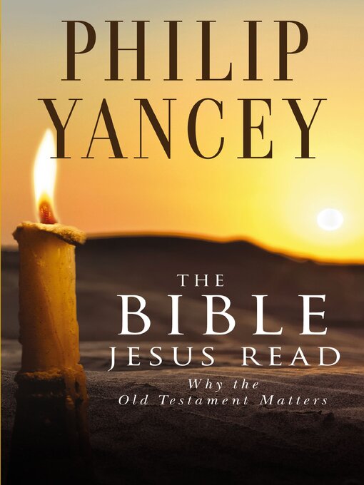 Title details for The Bible Jesus Read by Philip Yancey - Available